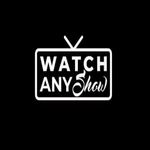 Watch Any Show